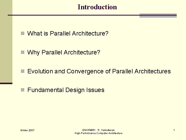 Introduction n What is Parallel Architecture? n Why Parallel Architecture? n Evolution and Convergence