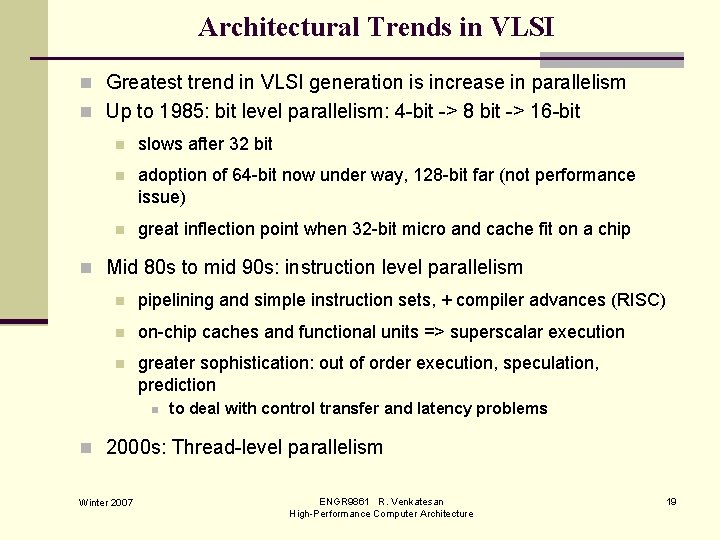 Architectural Trends in VLSI n Greatest trend in VLSI generation is increase in parallelism