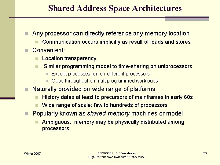 Shared Address Space Architectures n Any processor can directly reference any memory location n