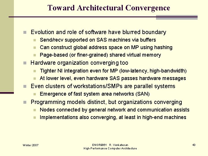 Toward Architectural Convergence n Evolution and role of software have blurred boundary n Send/recv