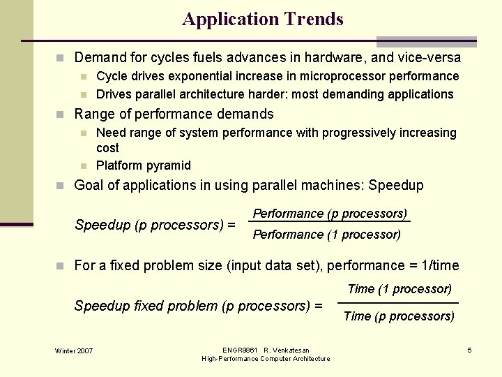 Application Trends n Demand for cycles fuels advances in hardware, and vice-versa n Cycle