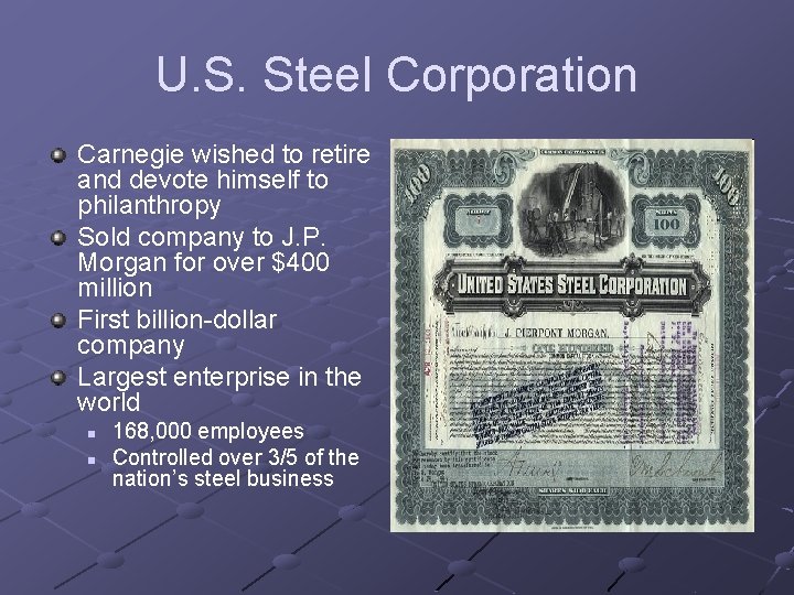 U. S. Steel Corporation Carnegie wished to retire and devote himself to philanthropy Sold