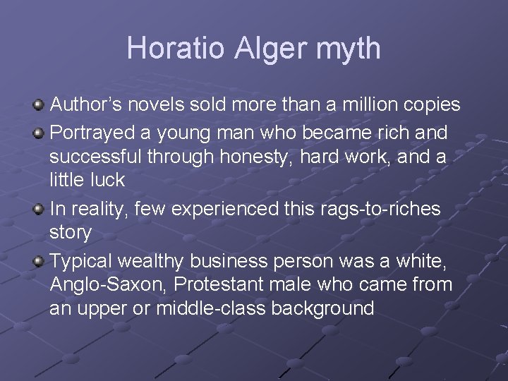 Horatio Alger myth Author’s novels sold more than a million copies Portrayed a young