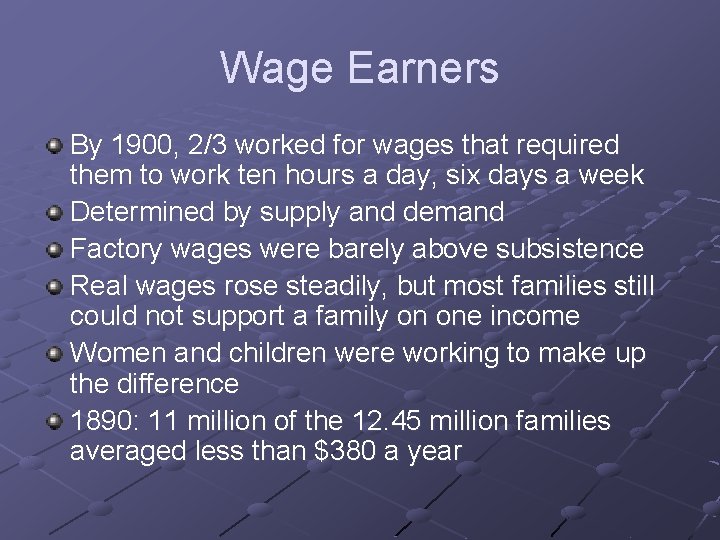 Wage Earners By 1900, 2/3 worked for wages that required them to work ten