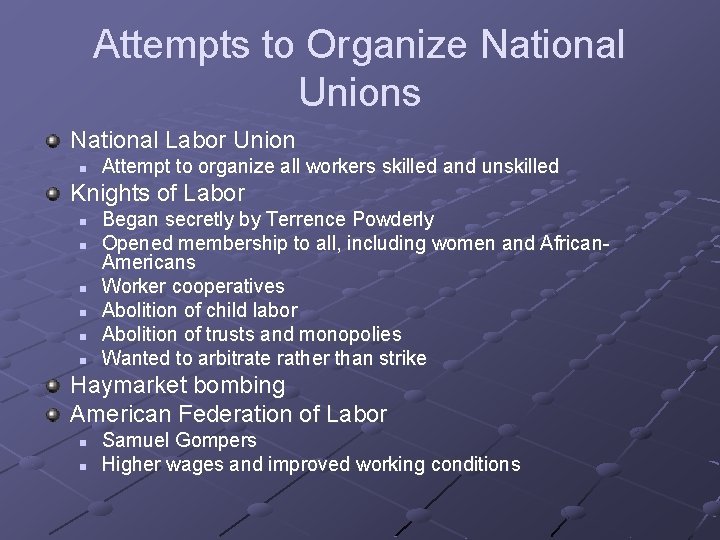 Attempts to Organize National Unions National Labor Union n Attempt to organize all workers