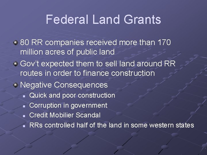 Federal Land Grants 80 RR companies received more than 170 million acres of public