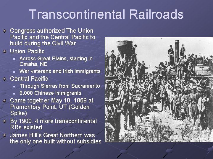 Transcontinental Railroads Congress authorized The Union Pacific and the Central Pacific to build during