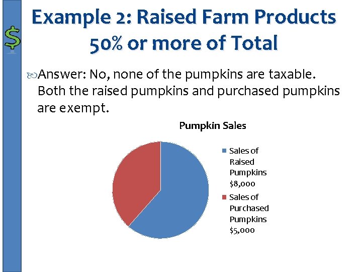 Example 2: Raised Farm Products 50% or more of Total Answer: No, none of