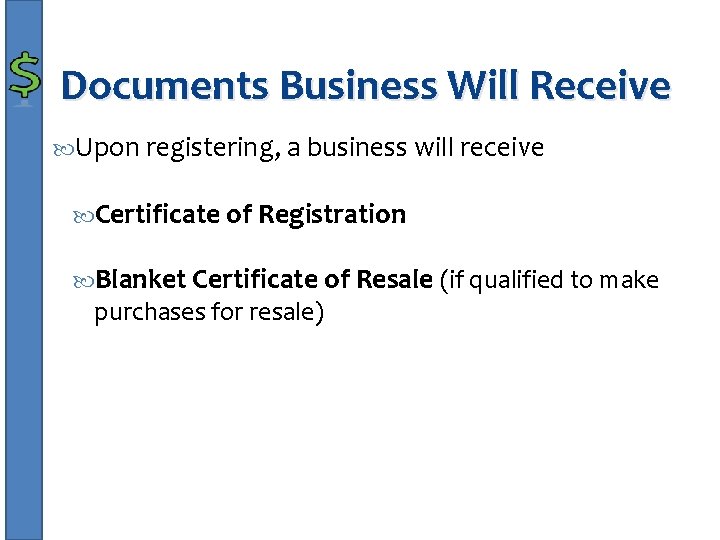 Documents Business Will Receive Upon registering, a business will receive Certificate of Registration Blanket