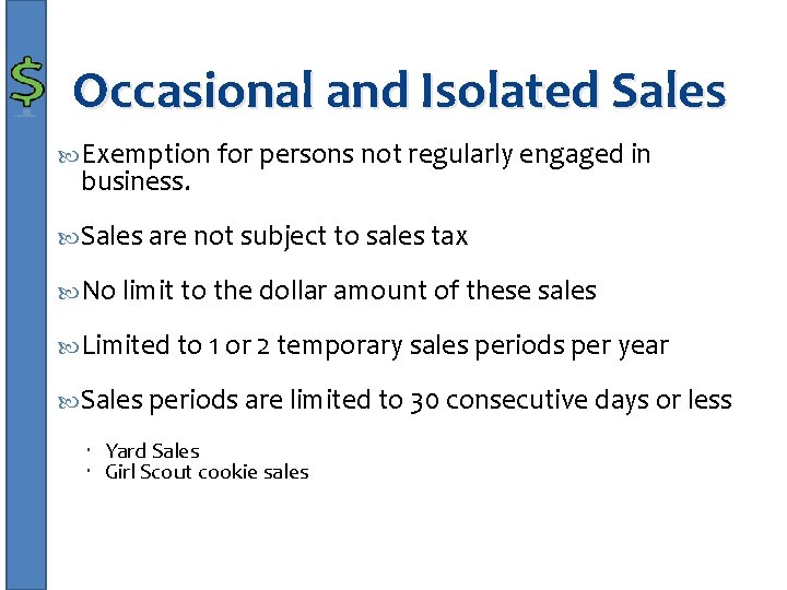 Occasional and Isolated Sales Exemption for persons not regularly engaged in business. Sales are