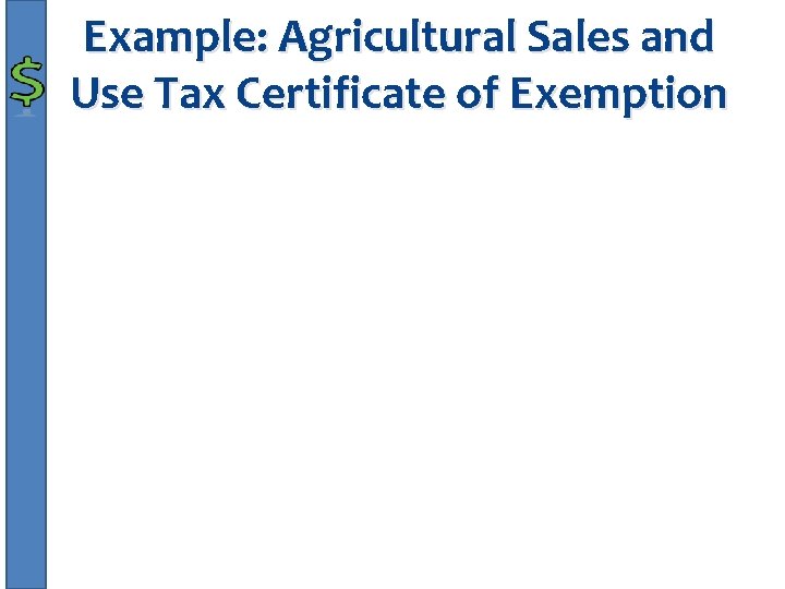 Example: Agricultural Sales and Use Tax Certificate of Exemption 