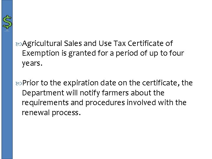  Agricultural Sales and Use Tax Certificate of Exemption is granted for a period