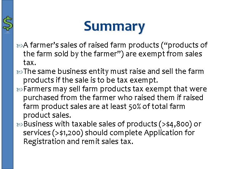 Summary A farmer’s sales of raised farm products (“products of the farm sold by