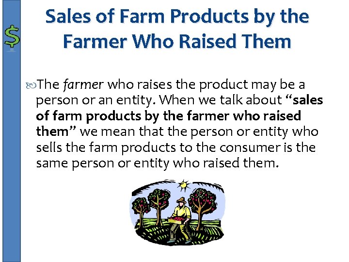 Sales of Farm Products by the Farmer Who Raised Them The farmer who raises