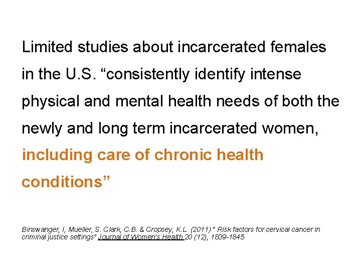 Limited studies about incarcerated females in the U. S. “consistently identify intense physical and