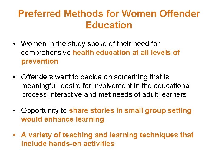 Preferred Methods for Women Offender Education • Women in the study spoke of their