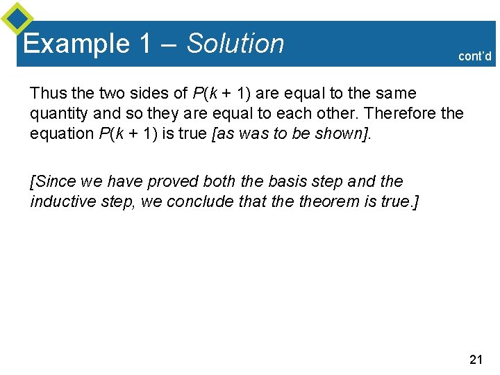 Example 1 – Solution cont’d Thus the two sides of P(k + 1) are Example 1 – Solution cont’d Thus the two sides of P(k + 1) are