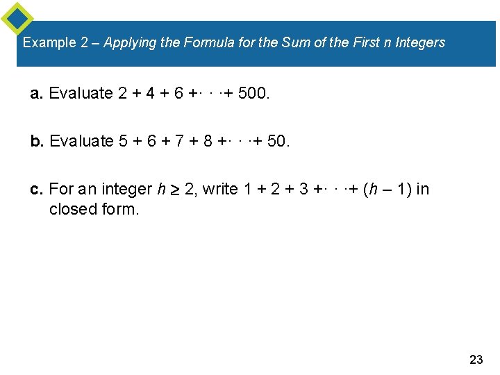 Example 2 – Applying the Formula for the Sum of the First n Integers Example 2 – Applying the Formula for the Sum of the First n Integers
