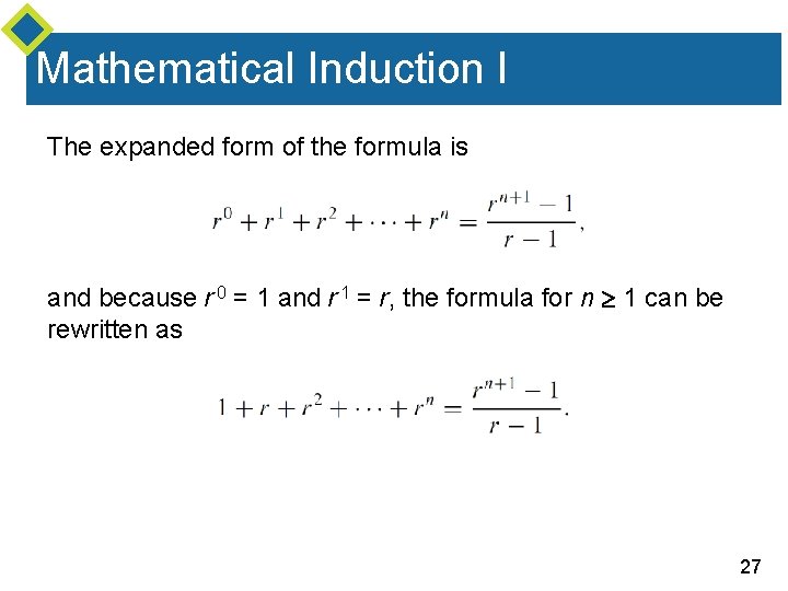 Mathematical Induction I The expanded form of the formula is and because r 0 Mathematical Induction I The expanded form of the formula is and because r 0