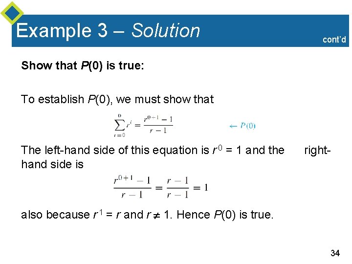 Example 3 – Solution cont’d Show that P(0) is true: To establish P(0), we Example 3 – Solution cont’d Show that P(0) is true: To establish P(0), we