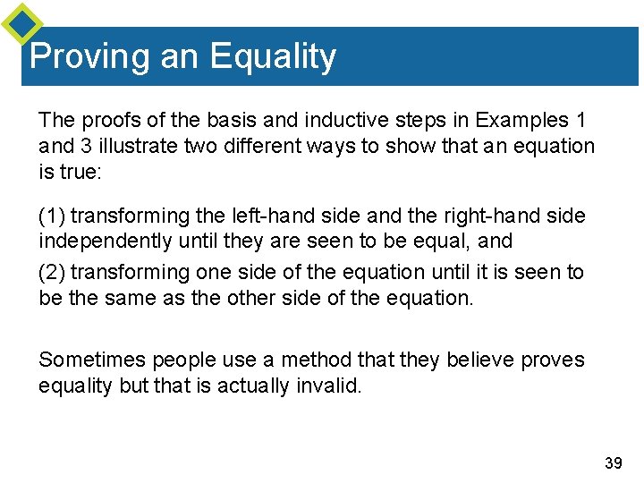 Proving an Equality The proofs of the basis and inductive steps in Examples 1 Proving an Equality The proofs of the basis and inductive steps in Examples 1