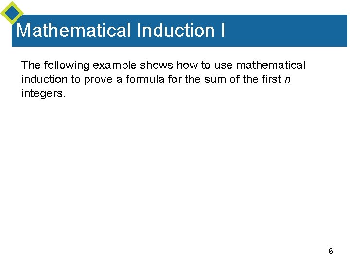 Mathematical Induction I The following example shows how to use mathematical induction to prove Mathematical Induction I The following example shows how to use mathematical induction to prove