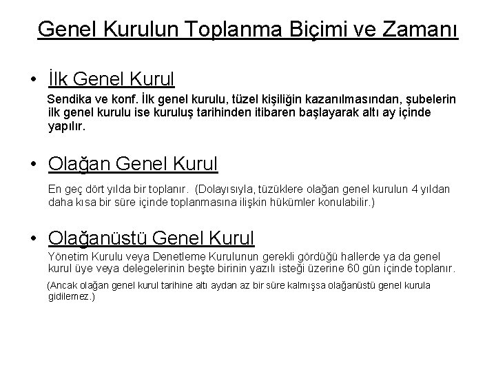 Genel Kurulun Toplanma Biçimi ve Zamanı • İlk Genel Kurul Sendika ve konf. İlk