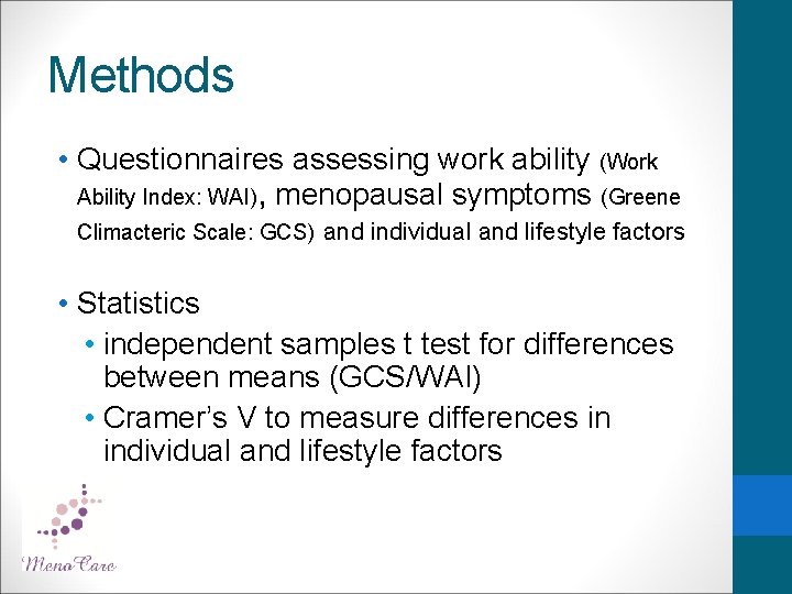 Methods • Questionnaires assessing work ability (Work Ability Index: WAI), menopausal symptoms (Greene Climacteric