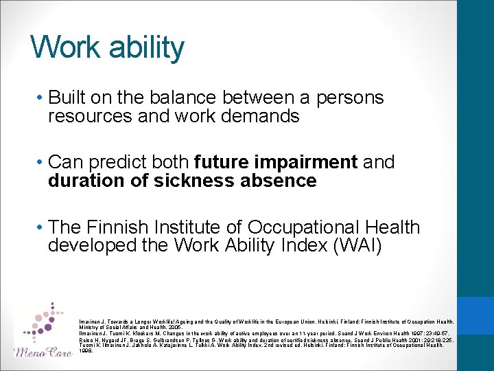 Work ability • Built on the balance between a persons resources and work demands