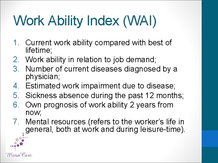 Work Ability Index (WAI) 1. Current work ability compared with best of lifetime; 2.