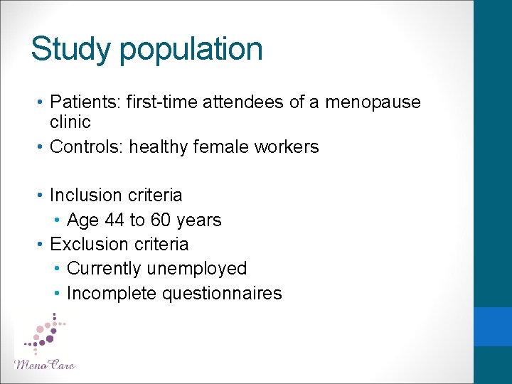 Study population • Patients: first-time attendees of a menopause clinic • Controls: healthy female