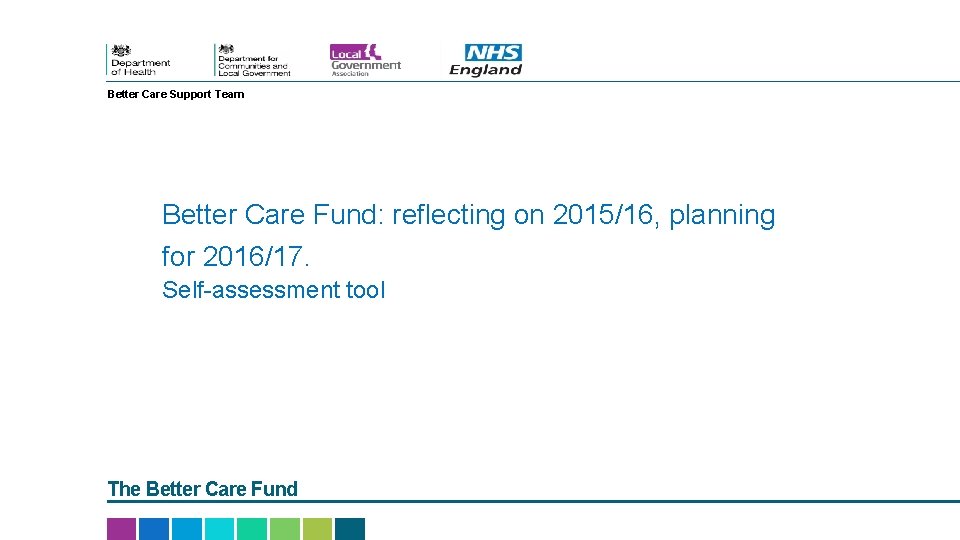 Better Care Fund Task Force Better Care Support Team Better Care Fund: reflecting on