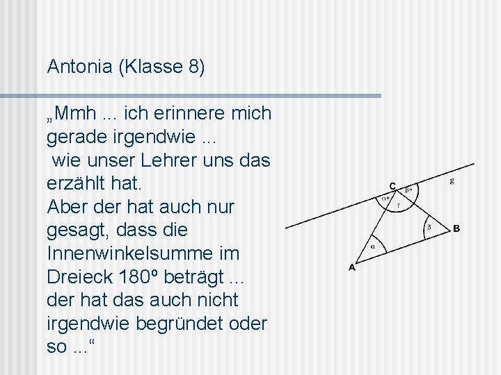 Antonia (Klasse 8) „Mmh. . . ich erinnere mich gerade irgendwie. . . wie