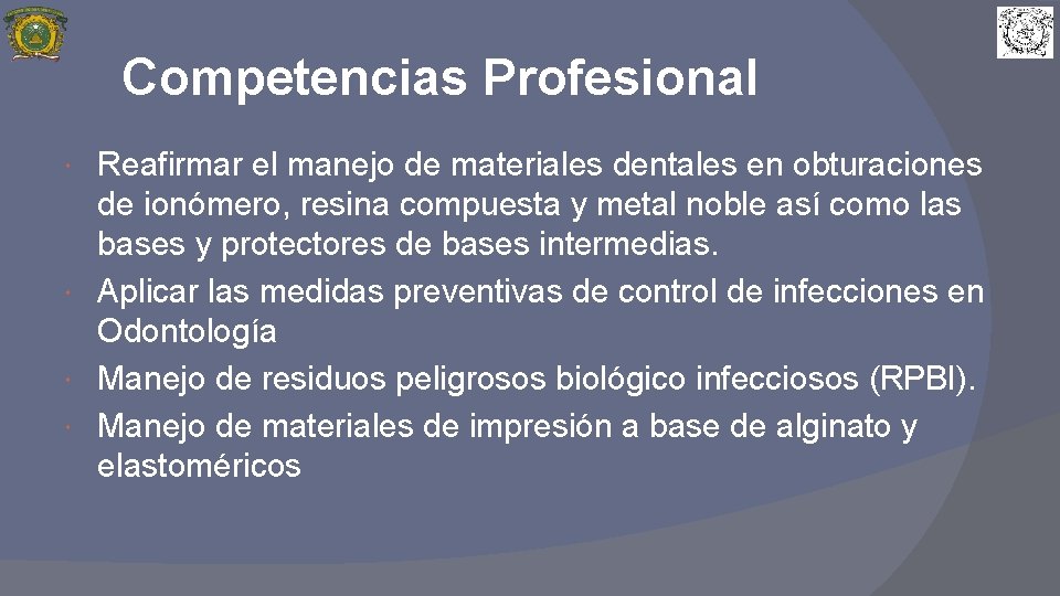 Competencias Profesional Reafirmar el manejo de materiales dentales en obturaciones de ionómero, resina compuesta