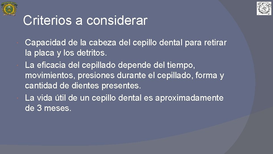 Criterios a considerar Capacidad de la cabeza del cepillo dental para retirar la placa