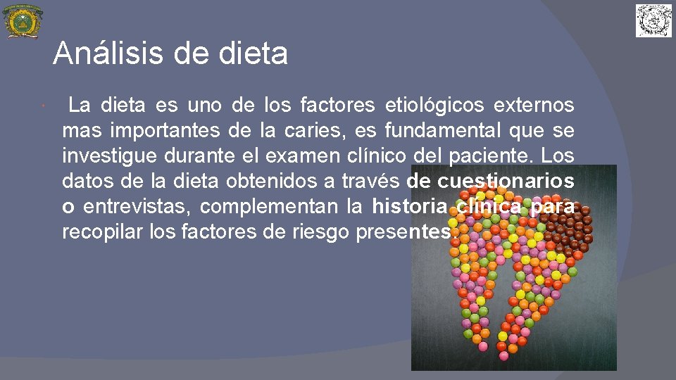 Análisis de dieta La dieta es uno de los factores etiológicos externos mas importantes