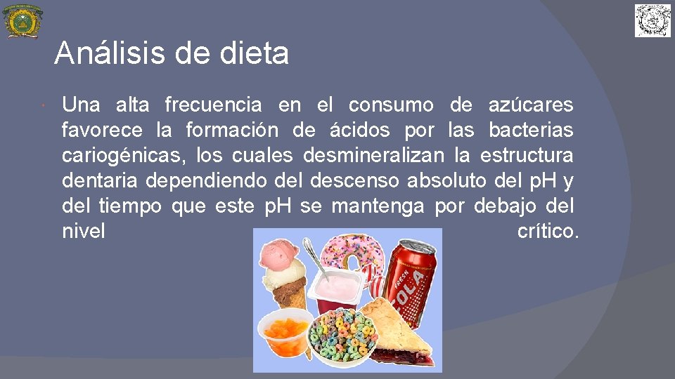 Análisis de dieta Una alta frecuencia en el consumo de azúcares favorece la formación