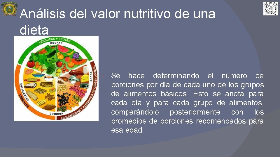 Análisis del valor nutritivo de una dieta Se hace determinando el número de porciones