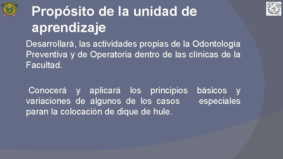Propósito de la unidad de aprendizaje Desarrollará, las actividades propias de la Odontología Preventiva