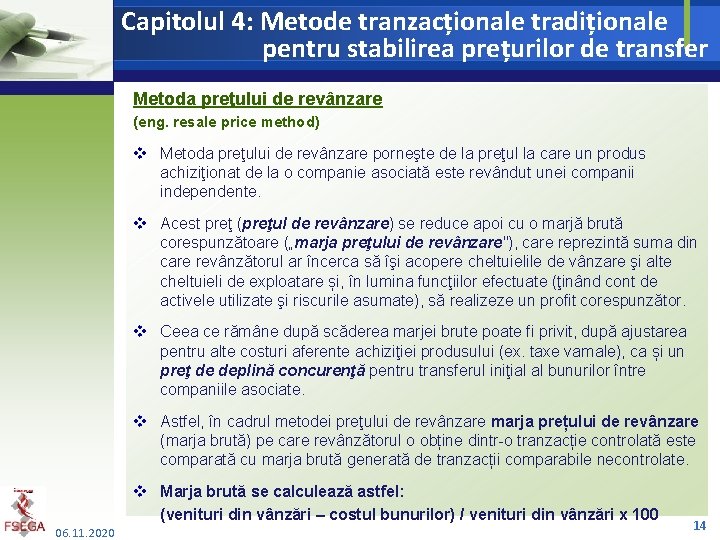 Capitolul 4: Metode tranzacționale tradiționale pentru stabilirea prețurilor de transfer Metoda preţului de revânzare