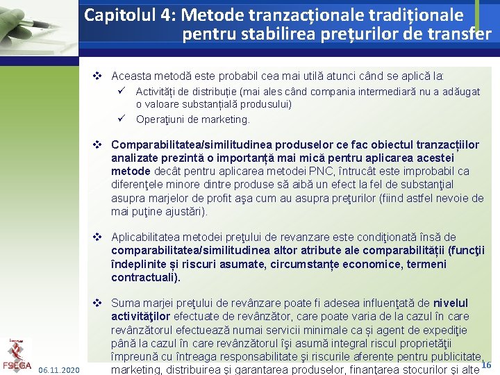 Capitolul 4: Metode tranzacționale tradiționale pentru stabilirea prețurilor de transfer v Aceasta metodă este