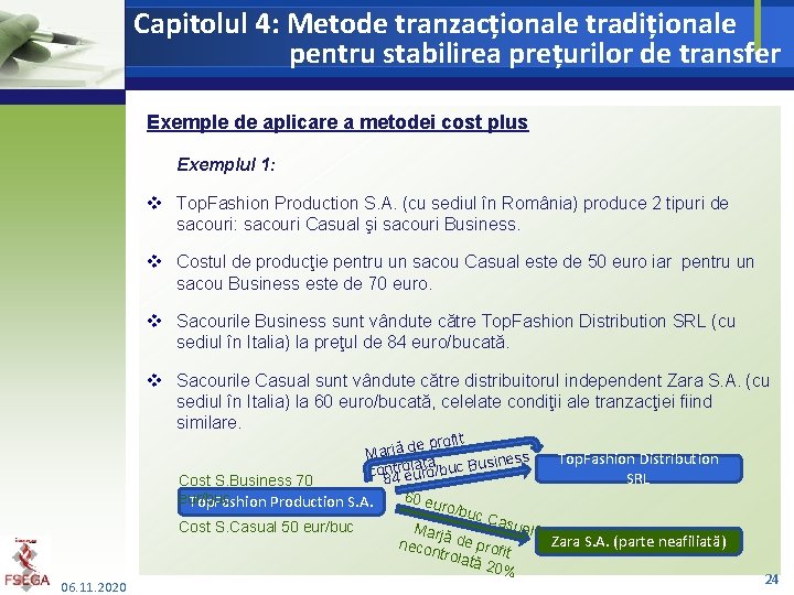 Capitolul 4: Metode tranzacționale tradiționale pentru stabilirea prețurilor de transfer Exemple de aplicare a