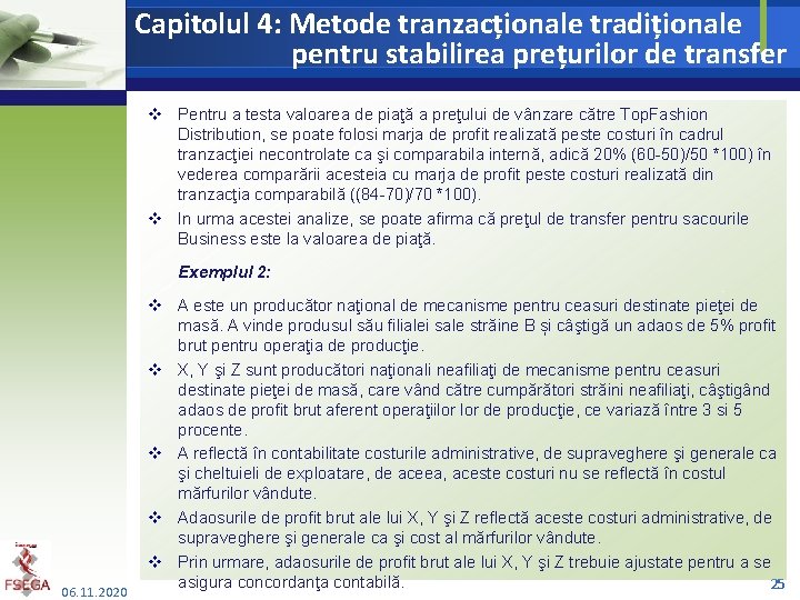 Capitolul 4: Metode tranzacționale tradiționale pentru stabilirea prețurilor de transfer v Pentru a testa