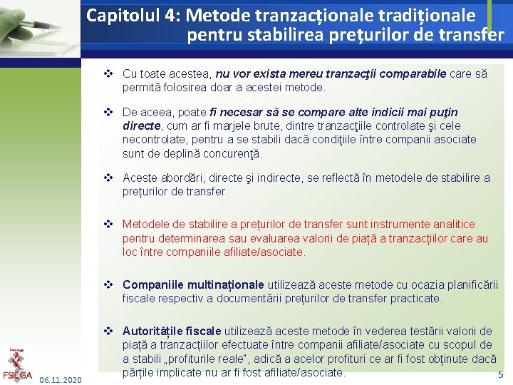 Capitolul 4: Metode tranzacționale tradiționale pentru stabilirea prețurilor de transfer v Cu toate acestea,
