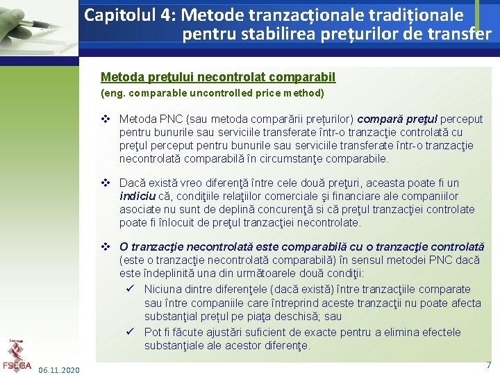 Capitolul 4: Metode tranzacționale tradiționale pentru stabilirea prețurilor de transfer Metoda preţului necontrolat comparabil