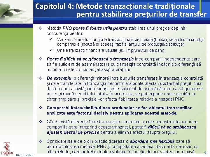 Capitolul 4: Metode tranzacționale tradiționale pentru stabilirea prețurilor de transfer v Metoda PNC poate