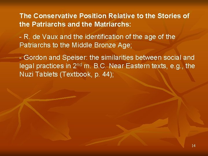 The Conservative Position Relative to the Stories of the Patriarchs and the Matriarchs: -