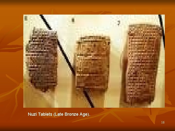 Nuzi Tablets (Late Bronze Age). 16 