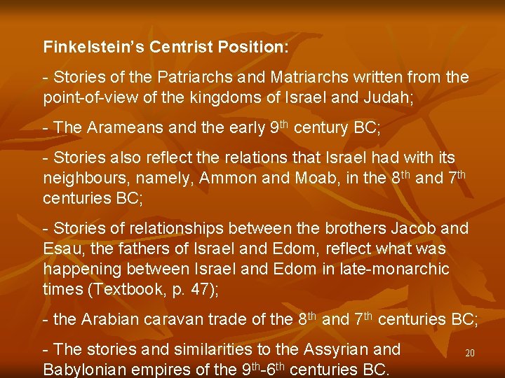 Finkelstein’s Centrist Position: - Stories of the Patriarchs and Matriarchs written from the point-of-view