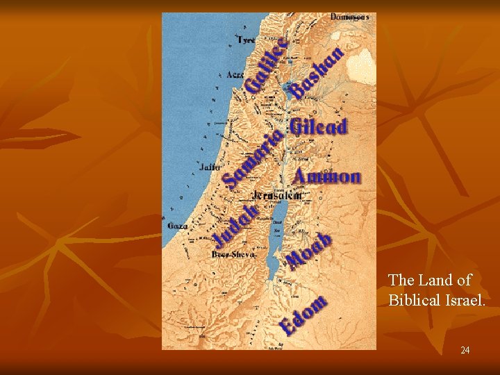 The Land of Biblical Israel. 24 